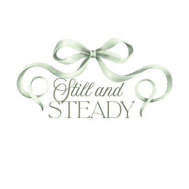 Still & Steady Collection